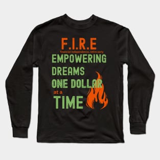 Empowering dreams, one dollar at a time. (Financial Independence, Retire Early) Long Sleeve T-Shirt